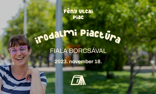 2023. November 18. Irodalmi piactúra Fiala Borcsával a Fény utcai piacon